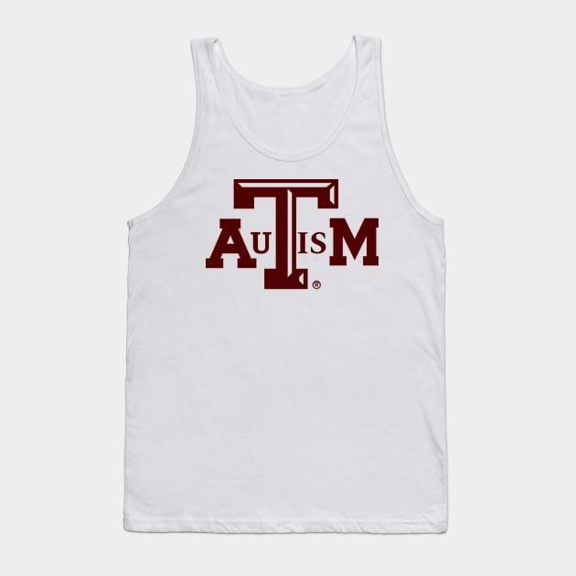 Autism Texas A&M Tank Top by SirDrinksALot